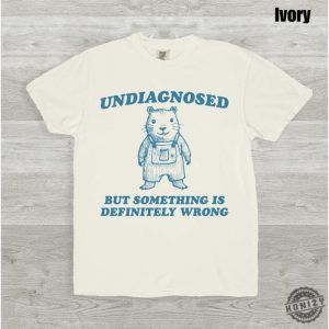 Undiagnosed But Something Is Wrong Shirt Retro Distressed Sweatshirt Funny Tshirt Meme Hoodie Funny Gift Young Men Gift honizy 2