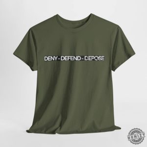 Deny Defend Depose Shirt Bold And Unique Statement Tee Custom Sweatshirt Custom Clothing Gift For Him Gift For Her honizy 3