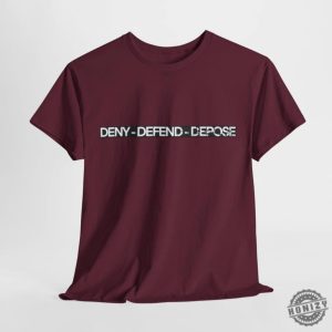 Deny Defend Depose Shirt Bold And Unique Statement Tee Custom Sweatshirt Custom Clothing Gift For Him Gift For Her honizy 6