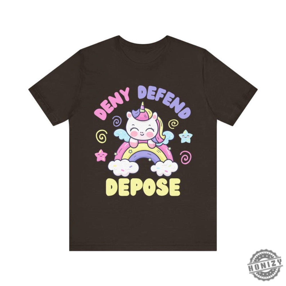 Deny Defend Depose Funny Shirt Unhinged Dark Humor Hoodie Nyc Political Activist Tshirt Universal Healthcare Sweatshirt Gift For Friend