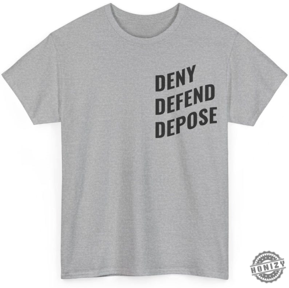 Deny Defend Depose Tshirt Bold Statement Sweatshirt Unisex Classic Shirt For Him Funny Unique Gift Protest Activist Hoodie Eat The Rich Tshirt