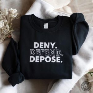 Embroidered Deny Defend Depose Shirt Eat The Rich Sweatshirt Protest True Crime Gift Social Justice Hoodie Healthcare Reform Tshirt United Bold Gift honizy 2