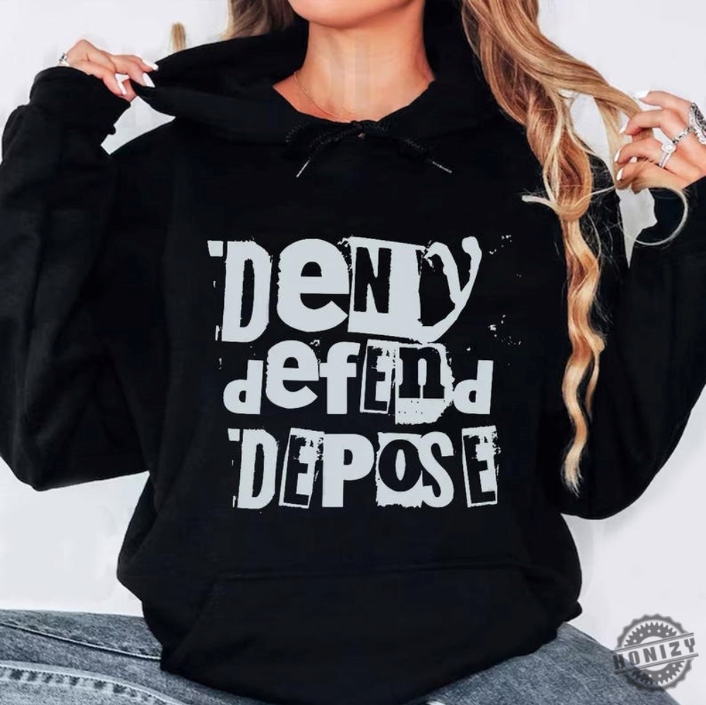 Deny Defend Depose Punk Rock Shirt Universal Healthcare Now Hoodie Deny Defend Depose Tshirt Activism Sweatshirt Healthcare Shirt Political Gift