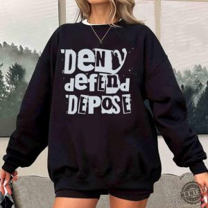 Deny Defend Depose Punk Rock Shirt Universal Healthcare Now Hoodie Deny Defend Depose Tshirt Activism Sweatshirt Healthcare Shirt Political Gift honizy 3