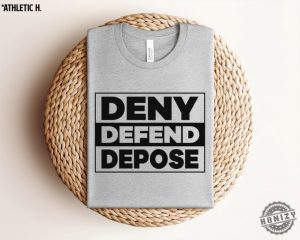 Deny Defend Depose Shirt Activism Activist Tee Political Sweatshirt Healthcare Tshirt Leftist Apparel honizy 5