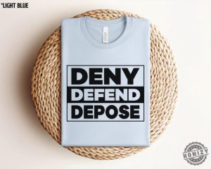 Deny Defend Depose Shirt Activism Activist Tee Political Sweatshirt Healthcare Tshirt Leftist Apparel honizy 6