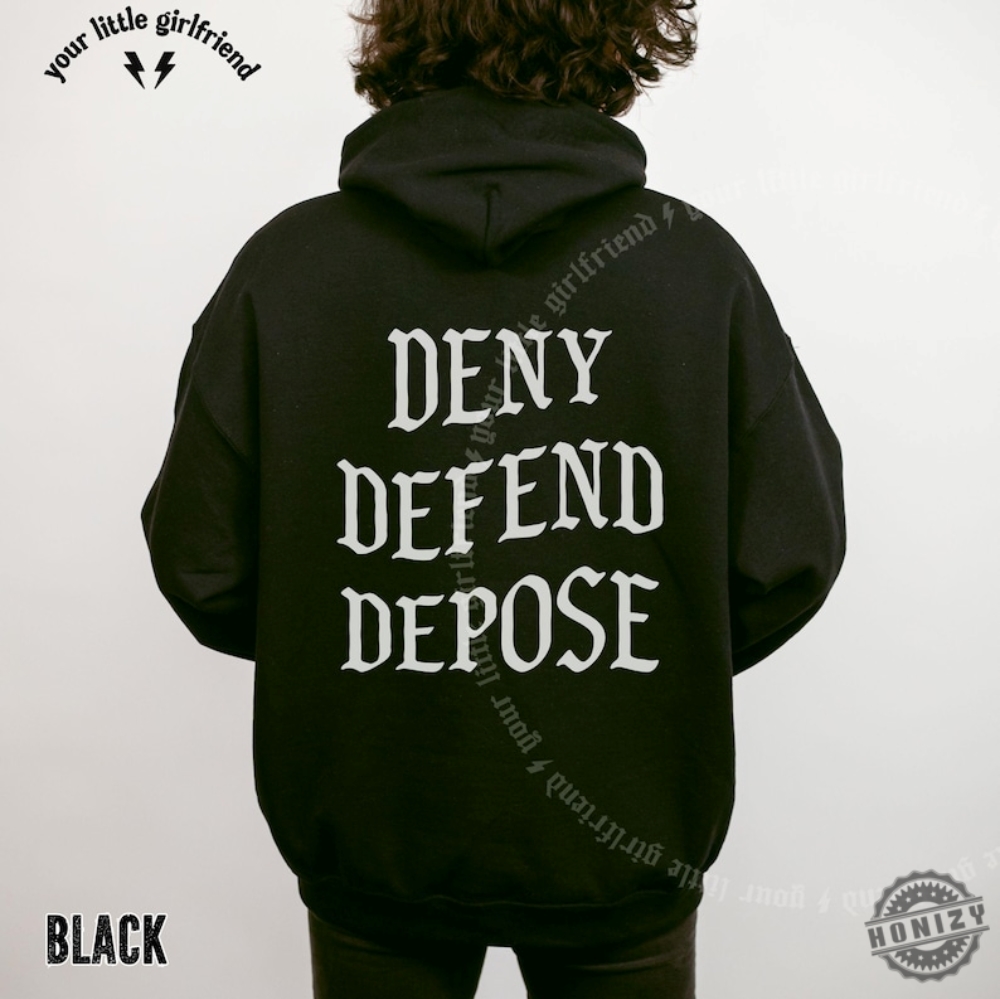 Deny Defend Depose Unisex Tshirt Hoodie Sweatshirt honizy 1