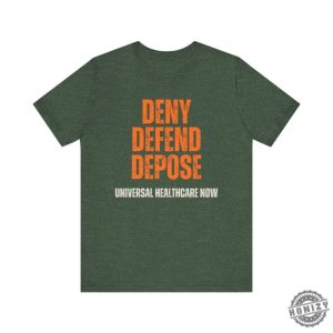 Universal Healthcare Now Deny Defend Depose Shirt honizy 8