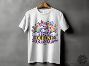 Deny Defend Depose Funny Shirt Unhinged Dark Humor Hoodie Nyc Political Activist Tshirt Universal Healthcare Sweatshirt Gift For Friend honizy 6 1