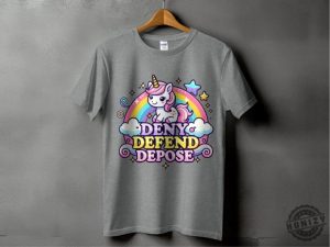 Deny Defend Depose Funny Shirt Unhinged Dark Humor Hoodie Nyc Political Activist Tshirt Universal Healthcare Sweatshirt Gift For Friend honizy 7 1