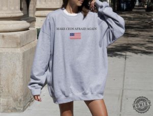 Make Ceos Afraid Again Sweatshirt Men Eat The Rich Hoodie Women Healthcare Reform Sweater Unisex United Luigi Tshirt American Protest Shirt honizy 3