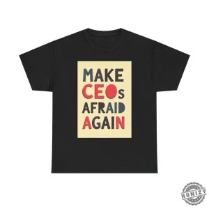 Make Ceos Afraid Again Tshirt Free Healthcare Unisex Hoodie Bold Activist Statement Durable Ethical Shirt For Social Justice honizy 2