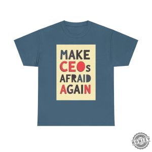 Make Ceos Afraid Again Tshirt Free Healthcare Unisex Hoodie Bold Activist Statement Durable Ethical Shirt For Social Justice honizy 5