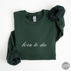 Born To Die Shirt Lana Del Rey Fan Gift Coquette Tshirt Elegant Cursive Lana Lyric Sweatshirt Simple Minimal Lana Design Hoodie honizy 4