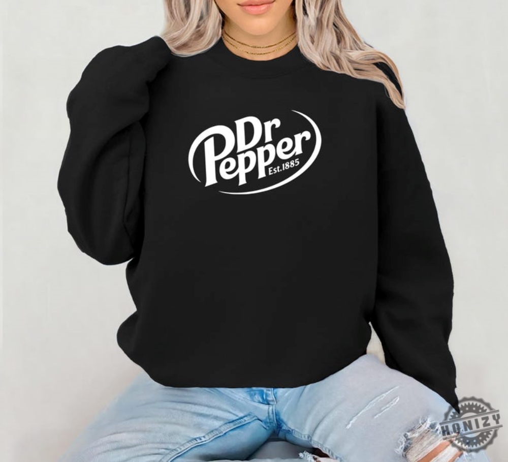 Dr Pepper Est 1885 Shirt Dr Pepper Soda Lover Tshirt Dr Pepper Gift Dr Pepper Logo Hoodie Trendy Sweatshirt Gift For Friends