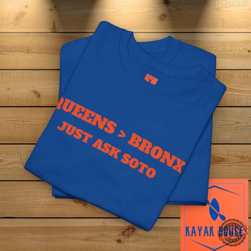 Queens Is Better Than The Bronx Juan Soto 22 Tee Funny Met Tshirt Gift For Mets Fan Mets Ny Mets Sweatshirt Gift For Dad Juan Soto Mets Unique Hoodie