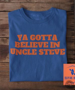 Ya Gotta Believe In Uncle Steve Trending Shirt Funny Met Tshirt Gift For Mets Fan Mets Ny Mets Sweatshirt Gift For Dad Met Mo Juan Soto Mets Omg Hoodie honizy 6