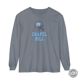 Chapel Bill Long Sleeve Tshirt Unc Chapel Hill Unisex Tshirt Hoodie Sweatshirt honizy 3