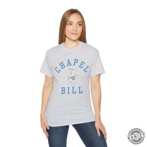 Chapel Bill Shirt Im Just A Bill Chapel Bill Unc Tshirt University Of North Carolina Chapel Hill Hoodie Gdtbath Bill Belichick Sweatshirt honizy 3