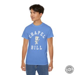 Chapel Bill Shirt Im Just A Bill Chapel Bill Unc Tshirt University Of North Carolina Chapel Hill Hoodie Gdtbath Bill Belichick Sweatshirt honizy 4