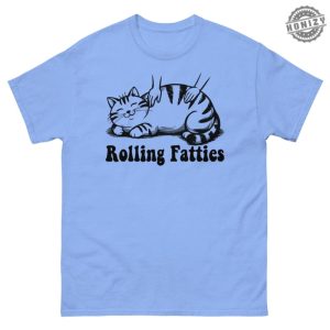 Rolling Fatties Cat Shirt Funny Cat Graphic Tshirt Cat Lovers Gift Unhinged Hoodie Weed Lover Sweatshirt Cute Cat Tee Fat Chubby Cat Tee honizy 2