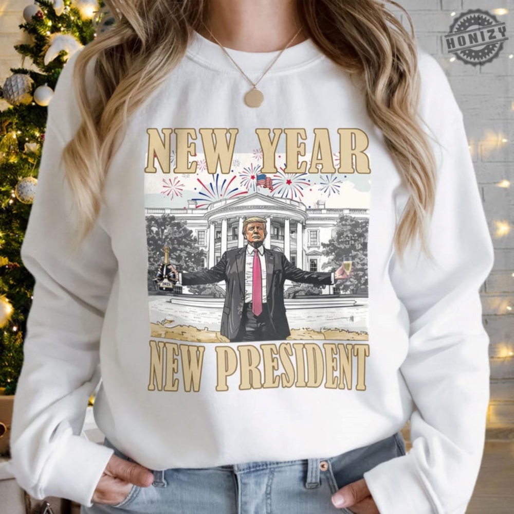 New Year New President Tshirt Happy New Year 2025 Sweatshirt Daddys Home Trump Hoodie