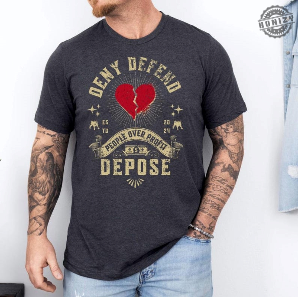 Deny Defend Depose Tshirt Bold Statement Tee Unisex Classic Sweatshirt For Him Funny Unique Gift Protest Activist Hoodie Eat The Rich Tshirt