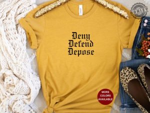 Deny Defend Depose Shirt Gift Best Friend Feminist Socialism Activist Shirt Popular Right Now Tshirt honizy 2