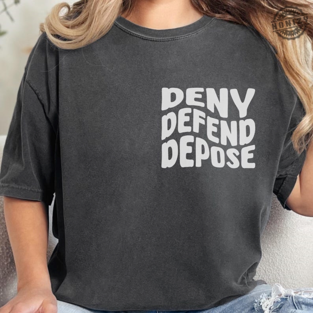 Deny Defend Depose Tshirt Deny Defend Depose Activist Hoodie Unisex Classic Shirt For Him Funny Unique Gift