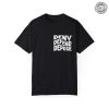 Deny Defend Depose Tshirt Deny Defend Depose Activist Hoodie Unisex Classic Shirt For Him Funny Unique Gift honizy 5