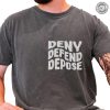 Deny Defend Depose Tshirt Deny Defend Depose Activist Hoodie Unisex Classic Shirt For Him Funny Unique Gift honizy 6