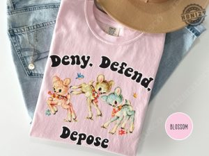 Deny Defend Depose Shirt Funny Offensive Hoodie Sarcastic Meme Sweatshirt Unhinged Humor Tshirt honizy 4