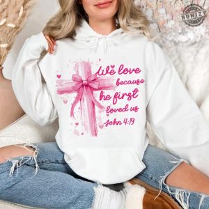 Coquette Jesus Valentine Cross Bow Shirt Christian Valentine Tshirt He Loved Us First Hoodie Jesus Loves You Sweatshirt Pink Valentine Jesus Valentine Bow Gift honizy 6