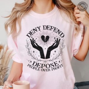 Deny Defend Depose Shirt Healthcare Reform Sweatshirt Eat The Rich Tshirt Protest Healthcare Hoodie Social Justice Tee Unhinged Shirt Gift honizy 3