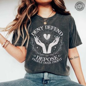 Deny Defend Depose Shirt Healthcare Reform Sweatshirt Eat The Rich Tshirt Protest Healthcare Hoodie Social Justice Tee Unhinged Shirt Gift honizy 4