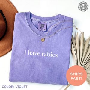 I Have Rabies Shirt Funny Humor Sweatshirt Sarcasm Tshirt Unhinged Meme Hoodie Weird Dark Humor Shirt honizy 4