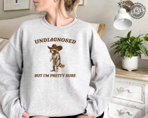 Undiagnosed But Im Pretty Sure Sweatshirt Retro Cowboy Raccoon Tshirt Raccoon Undiagnosed Western Hoodie honizy 2