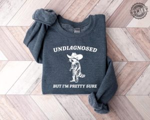 Undiagnosed But Im Pretty Sure Sweatshirt Retro Cowboy Raccoon Tshirt Raccoon Undiagnosed Western Hoodie honizy 3