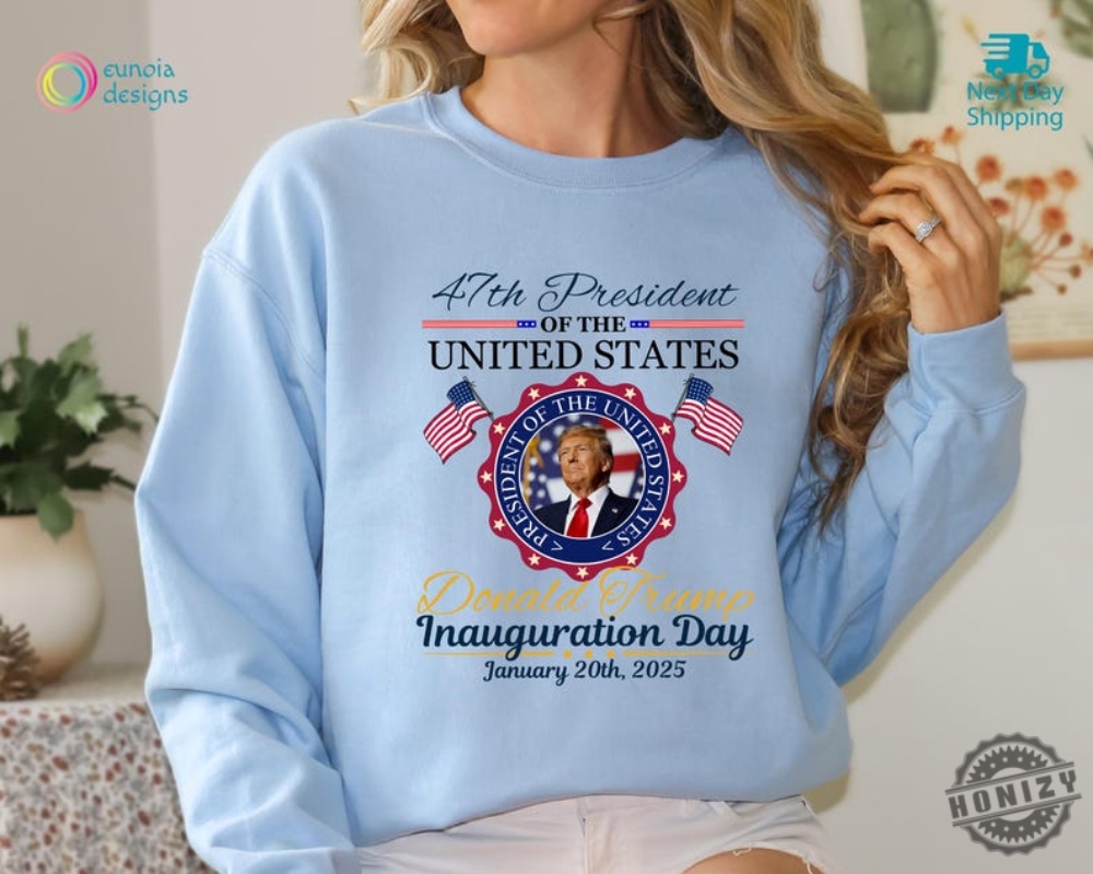 Donald Trump Inauguration Day 2025 Shirt 47Th Us President Inauguration Sweatshirt Make America Great Again Hoodie Trump January 20Th Tshirt