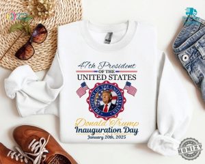 Donald Trump Inauguration Day 2025 Shirt 47Th Us President Inauguration Sweatshirt Make America Great Again Hoodie Trump January 20Th Tshirt honizy 7