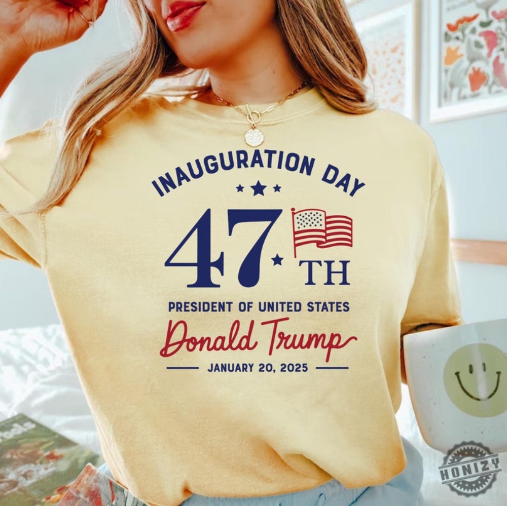 Inauguration Day Tshirt President Donald Trump Sweatshirt Trump Supporter Hoodie 47Th Us President Inauguration Shirt