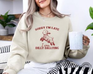 Sorry Im Late I Was Dilly Dallying Baby Lamb Cute Sheep Shirt honizy 3