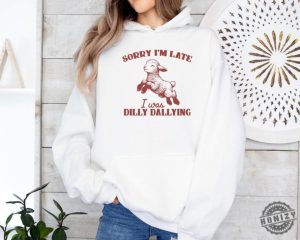 Sorry Im Late I Was Dilly Dallying Baby Lamb Cute Sheep Shirt honizy 4