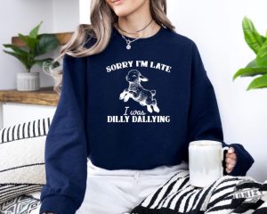 Sorry Im Late I Was Dilly Dallying Baby Lamb Cute Sheep Shirt honizy 7