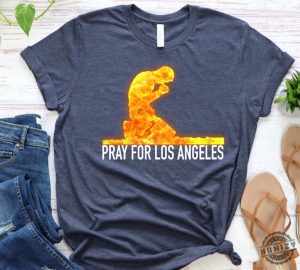 Pray For Los Angeles Shirt California Strong Apparel honizy 2