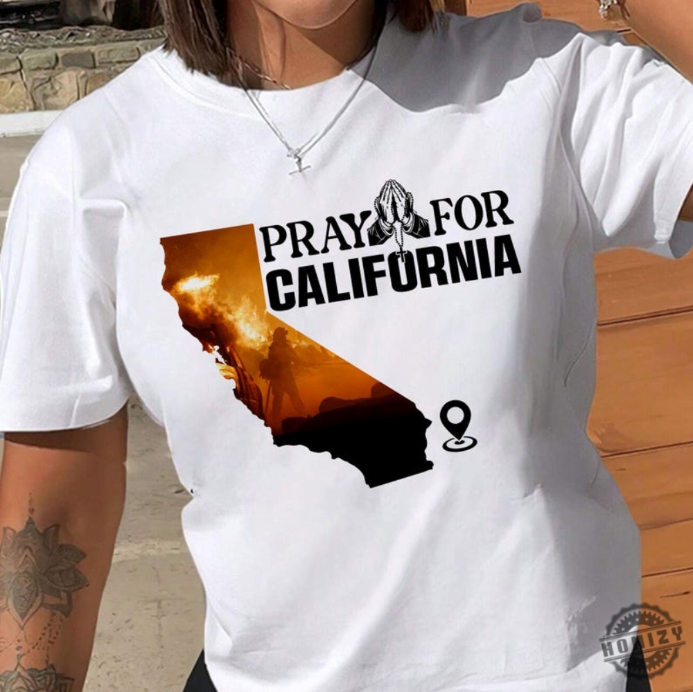 Pray For California Support La Firefighters Shirt