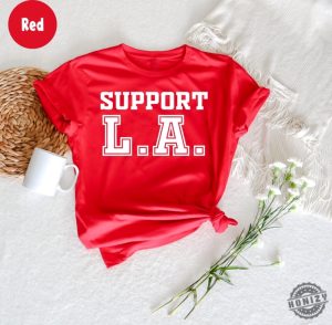 Support La Wildfire Los Angeles Firefighter Shirt honizy 6