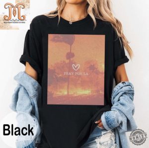 Pray For La California Tee Los Angeles Wildfires Shirt honizy 3