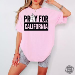 Pray For California Tshirt Support La Firefighters Shirt honizy 5