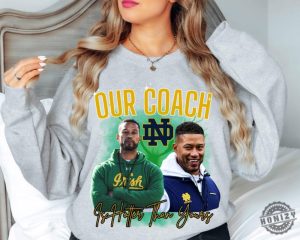 Notre Dame Apparel Our Coach Is Hotter Shirt honizy 2